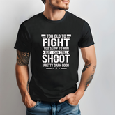 Too Old To Fight T-Shirt