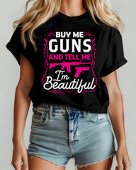 Buy me Guns Tshirt