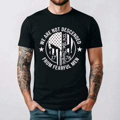 We Are Not Descended From Fearful Men T-Shirt